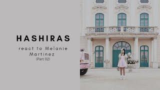 Hashiras react to Melanie Martinez || Part 02/03