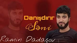 Ramin Dadaşov - Danışdırır Səni 2022 ( Orxan Lökbatanlı) #trend #orxanlokbatanli