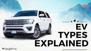 Electric Vehicle Types Explained | What is BEV, HEV, PHEV, FCEV? | Working Principle, (EV in 2023)