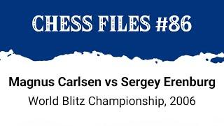 Magnus Carlsen vs Sergey Erenburg • World Blitz Championship, 2006