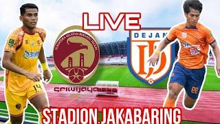 LIVE SRIWIJAYA FC VS DEJAN FC | LIGA 2 PEGADAIAN