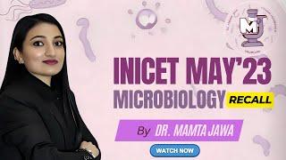 INICET MAY’23 Microbiology Recall by Dr. Mamta Jawa