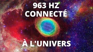 963 Hz Fréquence de Dieux/Demandez à l'univers et recevez/Manifestez tout ce que vous désirez