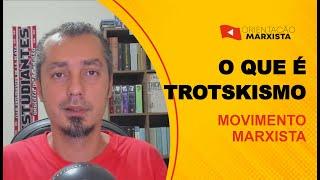 O que é trotskismo | MOVIMENTO MARXISTA EP #198