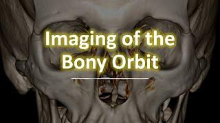 Imaging of the bony orbit.