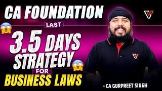 Last 3.5 Days Strategy For Business Laws CA Foundation Jan 25 | Vishwas CA | By Gurpreet Sir 