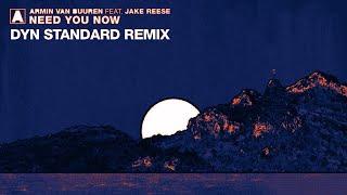 Armin Van Buuren feat. Jake Reese - Need You Now (Dyn Standard Remix)