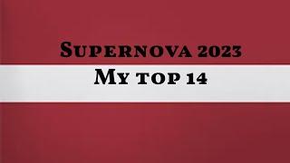 Supernova 2023 My top 14 (Latvia Eurovision)