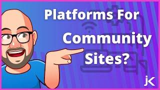 What Platforms Can You Use To Build a Community Site?