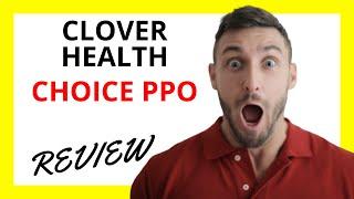  Clover Health Choice PPO Review: Pros and Cons