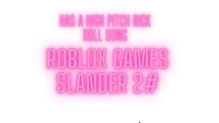 Roblox Games Slander 2#