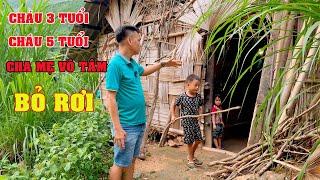 CHA / MẸ BỎ RƠI 2 CON ĐỂ LẠI CHO BÀ CỤ 76 TUỔI VỪA LÀM CHA VỪA LÀM MẸ '' CÂU CHUYỆN CÓ THẬT