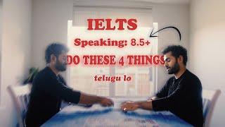 4 Strategies for 8+ Band | Prepare for IELTS Speaking | తెలుగు | MS in USA 