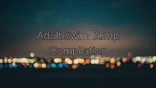 Adult Swim Bump Compilation