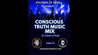 ConsciousTruth Mix - Dj Judah Styles - Kingdom 33 Radio