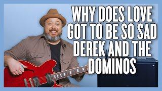 How to Play Derek And The Dominos Why Does Love Got To Be So Sad on Guitar