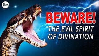 BEWARE The Evil Spirit Of Divination! A Counterfeit Spirit! // Katie Souza