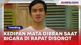 Kedipan Mata Gibran saat Bicara di Tengah Rapat Disorot, Netizen Singgung Fufufafa