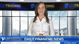 CMTrading   Daily financial news 24 05 2024