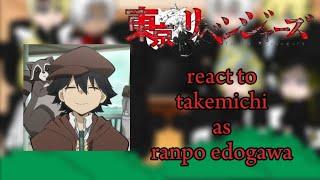 Tokyo revengers || react to ™|| takemichi as ∆ ∆^ ranpo edogawa ∆π || New episode ️‍️‍