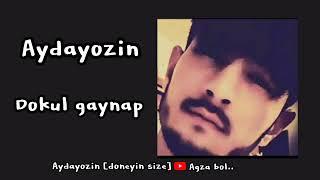 Aydayozin - Dokul gaynap