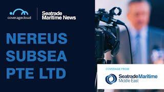 An interview with, Captain Pranav Chadha, Managing Director, Nereus Subsea Pte Ltd