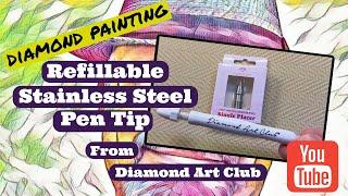 Unboxing And Testing The Stainless Steel Refillable Pen Tip From Diamond Art Club!