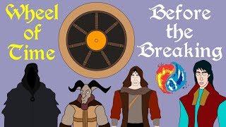Wheel of Time: Before the Breaking