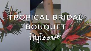 How to Make a Tropical Bridal Bouquet!