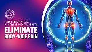 Cure Fibromyalgia | Eliminate Body-Wide Pain, Fatigue, and Improve Sleep & Mental Health