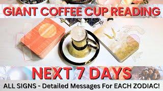 ALL ZODIAC! “All The BLESSINGS Coming Your Way!” Giant Coffee Cup & Tarot Reading ️ NEXT 7 DAYS 