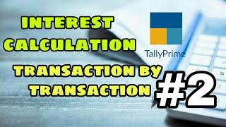 Tally Prime interest calculation transaction by transaction