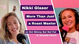 Nikki Glaser | Not Skinny But Not Fat