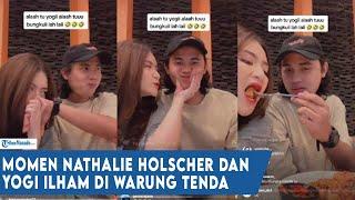 Momen Berdua Nathalie Holscher dan Yogi Ilham di Warung Tenda