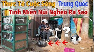 Thực Tế Cuộc Sống Trung Quốc Nơi Tỉnh Miền Núi Nghèo Ra Sao ?