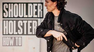 Shoulder Holster How To