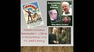 DEC4 Podcast (Audio) Clip: Frank Williams Remembers Life as a Movie Extra, Live TV, and Dad's Army