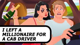 I left a millionaire for a cab driver