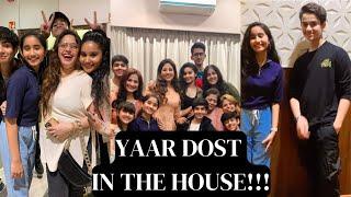 YAARDOST IN THE HOUSE !!!!  l Chahat Tewani l VLOG