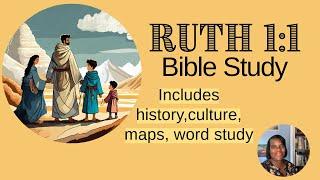 Ruth 1:1 (Ruth Chapter 1, Verse 1) Book of Ruth Bible Study Verse-by-Verse: Family Journey for Food