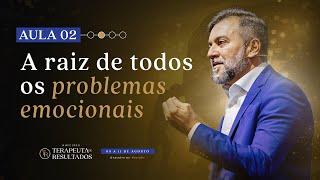 AULA 02 | A RAIZ DE TODOS OS PROBLEMAS EMOCIONAIS | MINICURSO TERAPEUTA DE RESULTADOS