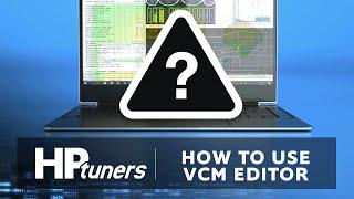 How to Use VCM Editor (In-depth lesson) | HP Tuners
