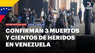Confirman 3 muertos en Venezuela en las manifestaciones por las polémicas elecciones #DNEWS