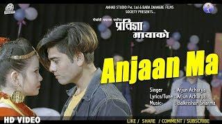 ANJAAN MA || Pratigya Maya Ko || Anhad Studio Pvt Ltd || Music Balkishan Sharma