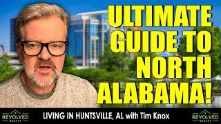 The ULTIMATE GUIDE To Life In Huntsville Alabama | Living in Huntsville Alabama With Tim Knox