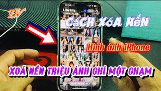 Cách xóa nền ảnh iPhone đơn giản nhất | Đại Vương TV