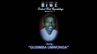 Richard Nick Ngendahayo /GUSIMBA UMWONGA
