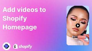 How to Add Videos to Shopify Homepage - (Simple Custom Carousels, Grids, Stories)