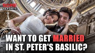 Want to get married in St. Peter's Basilica? All you have to do is ask the pastor