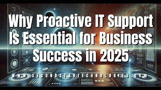 Why Proactive IT Support Is Essential for Business Success in 2025 Key Trends & Benefits